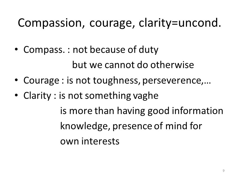 Compassion, courage, clarity=uncond. Compass. : not because of duty Compassion, courage, clarity=uncond. Compass. : not because of duty
